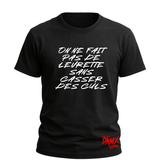 Tshirt On ne fait pas de levrette sans casser des culs [DANIX CENSORED]